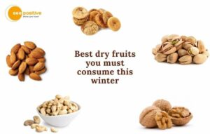 Read more about the article BEST DRY FRUITS YOU MUST CONSUME THIS WINTER