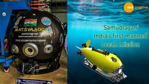 Read more about the article ‘SAMUDRAYAN’: INDIA’S FIRST MANNED OCEAN MISSION