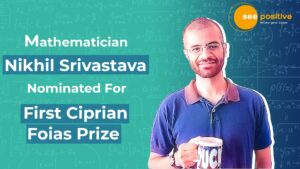 Read more about the article INDIAN-AMERICAN MATHEMATICIAN NIKHIL SRIVASTAVA JOINTLY NOMINATED FOR CIPRIAN FOIAS PRIZE
