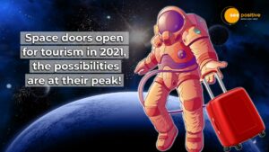 Read more about the article SPACE TOURISM: 2021 में पर्यटन के लिए खुले अंतरिक्ष के दरवाजे!