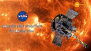 Read more about the article NASA’S PARKER SOLAR PROBE TOUCHES THE SUN FOR THE FIRST TIME IN HISTORY
