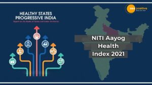 Read more about the article NITI AAYOG : KERALA BEST STATE ON HEALTH PARAMETERS SAYS AAYOG