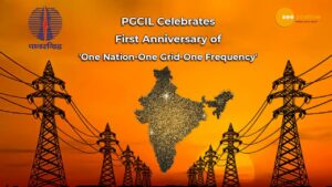 Read more about the article PGCIL CELEBRATES FIRST ANNIVERSARY OF ONE NATION-ONE GRID-ONE FREQUENCY