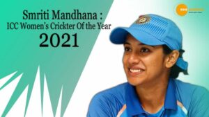 Read more about the article SMRITI MANDHANA: ICC WOMEN’S CRICKETER OF THE YEAR 2021