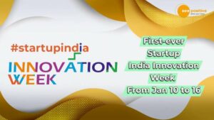 Read more about the article FIRST-EVER STARTUP INDIA INNOVATION WEEK ORGANIZED BY CENTRAL GOVERNMENT