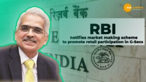 Read more about the article THE RESERVE BANK OF INDIA HAS ANNOUNCED MARKET-MAKING STRATEGY TO ENCOURAGE RETAIL INVOLVEMENT IN G-SECURITIES