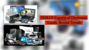 Read more about the article INDIA’S EXPORTS OF ELECTRONIC GOODS- RECENT TRENDS