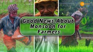 Read more about the article किसानों के लिए मानसून को लेकर अच्छी खबर, भारत में सामान्य रहेगा आने वाला मानसून!