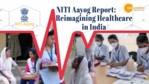 Read more about the article AROUND 65 PERCENT OF HOSPITAL BEDS SERVE THE COUNTRY’S 50 PERCENT POPULATION SAYS NITI AAYOG