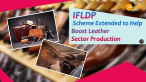 Read more about the article TO BOOST THE LEATHER SECTOR, IFLDP PROGRAM EXTENDED TILL 2026, SAYS CIL