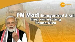 Read more about the article पीएम मोदी ने किया ठाणे-दीवा को जोड़ने वाली 2 रेल लाइनों का उद्घाटन!