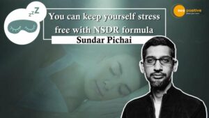 Read more about the article NSDR (NON SLEEP, DEEP REST):  GOOGLE CEO, SUNDAR PICHAI का स्ट्रेस फ्री रहने का फॉर्मूला!