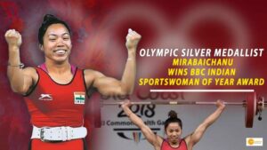 Read more about the article MIRABAI CHANU HONORED WITH THE BBC INDIAN SPORTSWOMAN OF YEAR AWARD