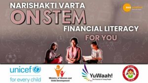 Read more about the article NARISHAKTI VARTA ON STEM AND FINANCIAL LITERACY FOR YOUNG WOMEN, HELD BY THE MINISTRY OF WOMEN, CHILDREN & DEVELOPMENT AND UNICEF