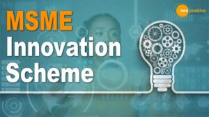Read more about the article FOR MSMES, THE GOVERNMENT HAS LAUNCHED AN INNOVATIVE SCHEME TO PROVIDE INCUBATION, IMPROVE DESIGN, AND COMMERCIALIZE PATENTS.