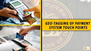 Read more about the article THE RESERVE BANK OF INDIA HAS RELEASED A FRAMEWORK FOR GEO-TAGGING PAYMENT SYSTEM TOUCH POINTS
