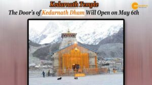 Read more about the article KEDARNATH TEMPLE: 6 मई से होंगे भगवान शिव के दर्शन, खुलेंगे केदारनाथ धाम के कपाट!