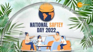 Read more about the article FIND OUT ABOUT THE HISTORY, SIGNIFICANCE, AND THEME OF NATIONAL SAFETY DAY 2022
