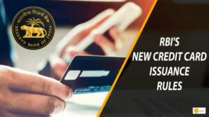 Read more about the article THE RBI’S NEW CREDIT CARD ISSUANCE RULES ARE EXPLAINED IN THREE KEY POINTS