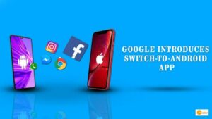 Read more about the article TECHNOLOGY: एपल से एंड्रॉयड फोन पर कर सकते हैं आसानी से स्विच, गूगल ने लॉच किया स्विच-टू-एंड्रॉयड ऐप!