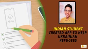 Read more about the article UKRAINIAN REFUGEES HELP: 15 साल के भारतीय छात्र ने यूक्रेनी शरणार्थियों की मदद के लिए बनाई ऐप!