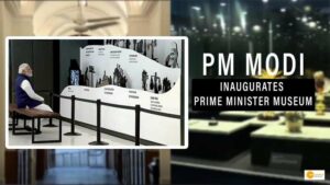 Read more about the article PRIME MINISTER MUSEUM: BECOME THE SOURCE OF INSPIRATION FOR FUTURE GENERATIONS- PM MODI