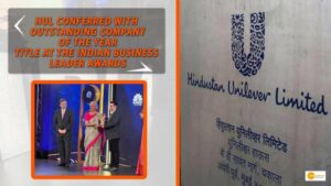 Read more about the article INDIAN BUSINESS LEADER AWARDS: THE LEADING COMPANY HUL WINS THE OUTSTANDING COMPANY OF THE YEAR AWARD