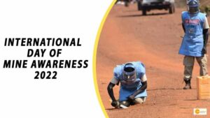 Read more about the article INTERNATIONAL DAY OF MINE AWARENESS 2022: THEME, HISTORY AND SIGNIFICANCE