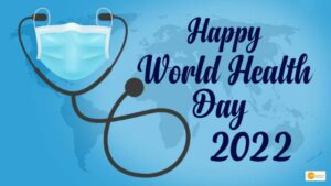 Read more about the article KNOW THE HISTORY AND SIGNIFICANCE OF WORLD HEALTH DAY 2022, AS WELL AS THE THEME FOR THIS YEAR