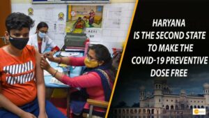Read more about the article HARYANA IS THE SECOND STATE TO MAKE THE COVID-19 PREVENTIVE DOSE FREE FOR PEOPLE AGED 18 TO 59, FOLLOWING DELHI