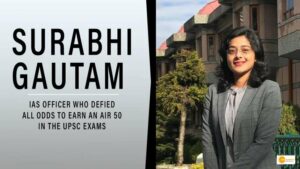 Read more about the article MEET SURABHI GAUTAM, AN IAS OFFICER WHO DEFIED ALL ODDS TO EARN AN AIR 50 IN THE UPSC EXAMS