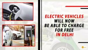Read more about the article GOOD NEWS FOR THOSE WHO HAVE ELECTRIC VEHICLES IN DELHI, FREE CHARGING FACILITY WILL BE AVAILABLE FROM 1ST JUNE FROM 12 NOON TO 3 PM