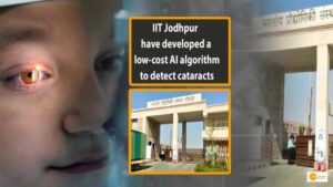 Read more about the article RESEARCHERS AT IIT JODHPUR HAVE DEVELOPED A LOW-COST AI ALGORITHM TO DETECT CATARACTS