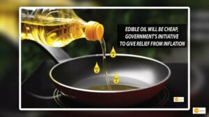Read more about the article INFORMATION: एडिबल ऑइल पर इंपोर्ट ड्यूटी घटाएगी सरकार, महंगाई से आम इंसान को मिलेगी राहत!
