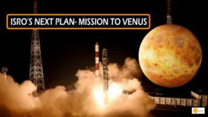 Read more about the article ISRO’s next plan- Mission to Venus, launch by December 2024