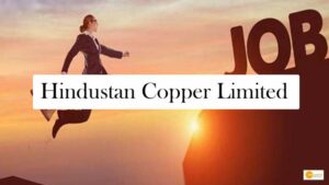 Read more about the article Gov Job: हिंदुस्तान कॉपर लिमिटेड दे रहा है युवाओं को अवसर, 290 पदों पर कर रहा है भर्ती!
