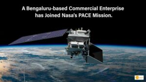 Read more about the article A private company based in Bengaluru joined Nasa’s PACE Mission