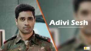 Read more about the article Major Adivi Sesh on success of Hindi version; got a call from 9-year-old who wants to join army