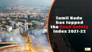 Read more about the article Among 17 large states of India, Tamil Nadu has topped the Food Safety Index 2021-22