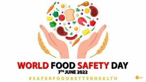 Read more about the article World Food Safety Day 2022: Safer the food, better the health will be