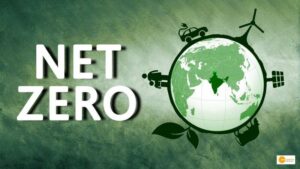 Read more about the article Net-Zero: Target to reduce greenhouse gas emissions causing global warming to zero