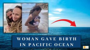 Read more about the article Woman gave Birth in Pacific Ocean without any medical assistance