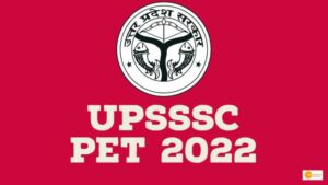 Read more about the article UPSSSC PET 2022 Recruitment: Last Date Extended till 31 July, Check Update