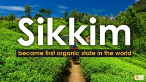Read more about the article Do you know How Sikkim became first organic state in the world