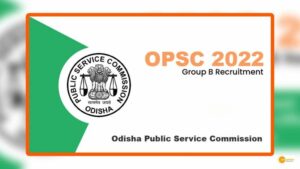 Read more about the article OPSC notification 2022: Vacancies for Group B Assistant Agriculture Engineer posts; Check all details