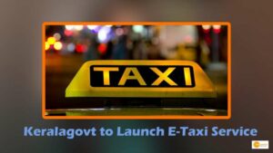 Read more about the article Kerala govt to Launch E-Taxi Service as an Alternative to Corporate Online Cabs