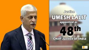 Read more about the article CHIEF JUSTICE OF INDIA:  जस्टिस उदय उमेश ललित बनें देश के 49वें मुख्य न्यायाधीश, सुना चुके हैं कई महत्वपूर्ण फैसले!