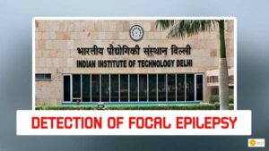 Read more about the article IIT Delhi proposed non-invasive diagnostic tool for detection of focal epilepsy