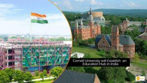 Read more about the article Cornell University will establish an education hub in India