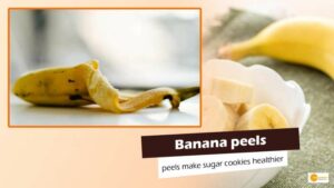 Read more about the article According to study, banana peels make sugar cookies healthier
